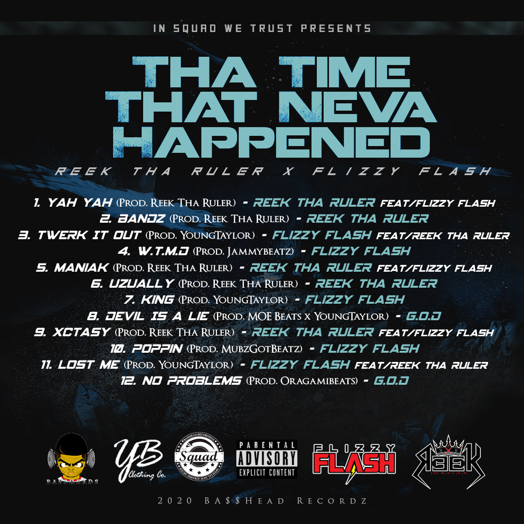 Flizzy Flash x Reek Tha Ruler - Tha Time That Neva Happened (2019)