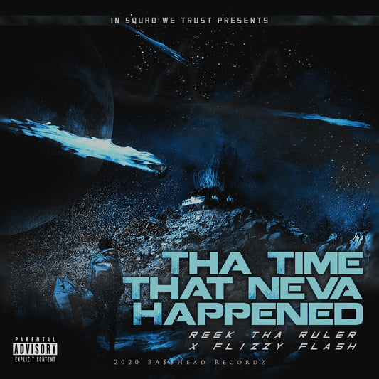 Flizzy Flash x Reek Tha Ruler - Tha Time That Neva Happened (2019)